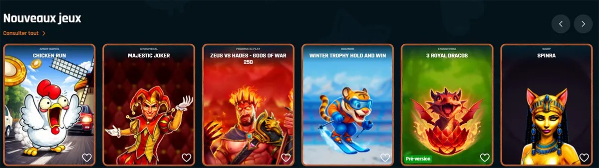 “Casino ‘Nouveaux jeux’ slider showing six new game tiles: Chicken Run, Majestic Joker, Zeus vs Hades – Gods of War 250, Winter Trophy Hold and Win (skiing tiger), 3 Royal Dracos (baby dragon, pre-release tag), and Spinra (Egyptian queen), with left/right navigation arrows.”